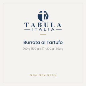 Prodotti Burrata al tartufo Tabula Italia, surgelata Fresh from Frozen