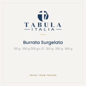 Prodotti Burrata surgelata Tabula Italia, Fresh from Frozen